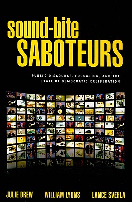 Sound-Bite Saboteurs: Public Discourse, Education, and the State of Democratic Deliberation