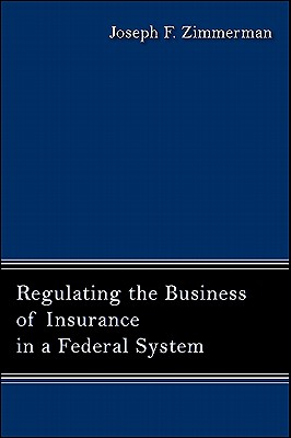 Regulating The Business of Insurance In A Federal System