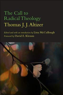 Image for The Call to Radical Theology (Theology Continental Thought) The Call to Radical Theology (Theology Continental Thought)