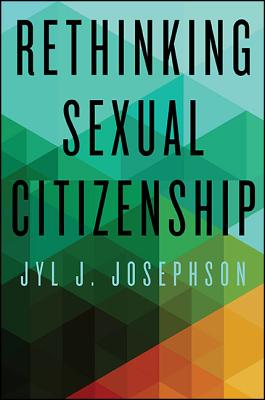 Rethinking Sexual Citizenship (Suny Series in Queer Politics and Cultures)