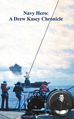 Image for Navy Hero: A Drew Kasey Chronicle
