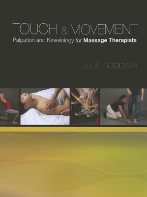 Image for Touch & Movement: Palpation and Kinesiology for Massage Therapists Touch & Movement: Palpation and Kinesiology for Massage Therapists