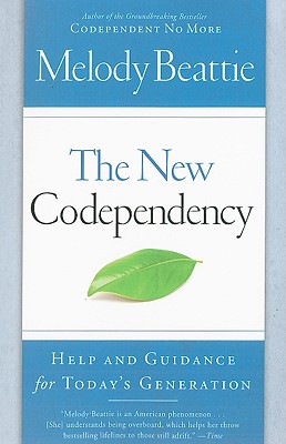 New Codependency: Help and Guidance for Today's Generation