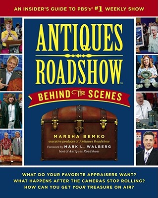 Image for ANTIQUES ROADSHOW: BEHIND THE SCENES An Insider's Guide to PBS's #1 Weekly Show