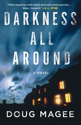 Darkness All Around A Novel, Magee, Doug Darkness All Around A Novel, Magee, Doug