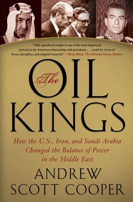 Oil Kings How The U.S., Iran, And Saudi Arabia Cha