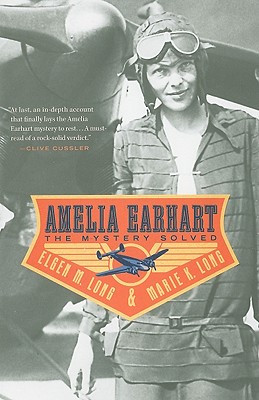 Amelia Earhart: The Mystery Solved
