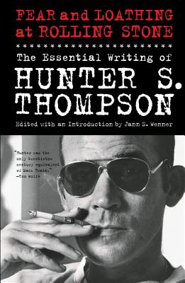 Image for Fear and Loathing at Rolling Stone: The Essential Writing of Hunter S. Thompson