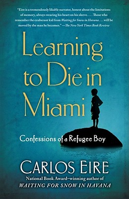 Learning to Die in Miami: Confessions of a Refugee Boy