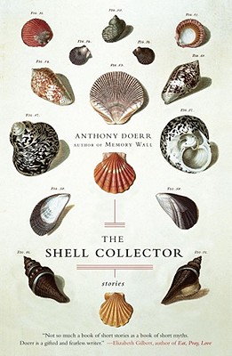The Shell Collector: Stories, Anthony Doerr The Shell Collector: Stories, Anthony Doerr