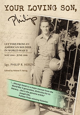 YOUR LOVING SON, Philip: Letters From an American Soldier in World War II May 1944-June 1946
