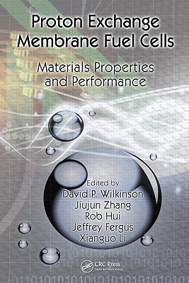 Proton Exchange Membrane Fuel Cells: Materials Properties and Performance (Green Chemistry and Chemical Engineering)