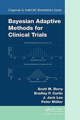 Bayesian Adaptive Methods for Clinical Trials (Chapman & Hall/CRC Biostatistics Series, Vol. 38)
