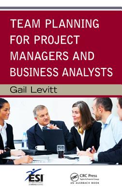 Team Planning for Project Managers and Business Analysts (ESI International Project Management)