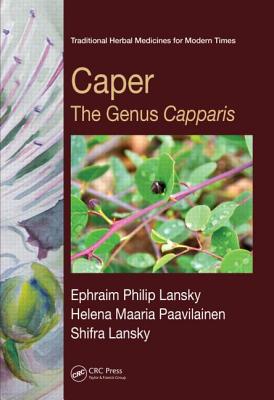 Caper: The Genus Capparis (Traditional Herbal Medicines for Modern Times)