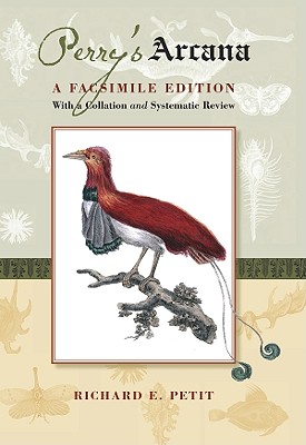 Perry's Arcana: A Facsimile Edition (Arcana, or Museum of Nature)