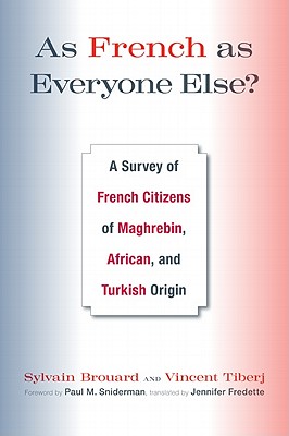 As French as Everyone Else: A Survey of French Citizens of Maghrebin, African, and Turkish Origin