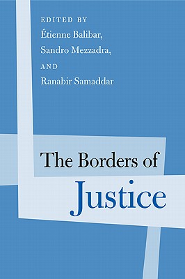 The Borders of Justice (Politics History & Social Chan)