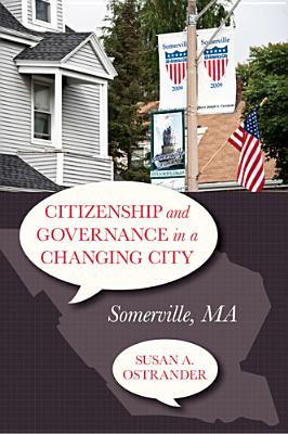 Citizenship and Governance in a Changing City: Somerville, MA
