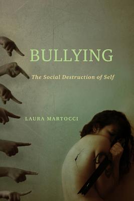 Bullying: The Social Destruction of Self Image for Bullying: The Social Destruction of Self