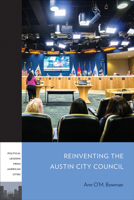 Reinventing the Austin City Council (PLAC: Political Lessons from American Cities)