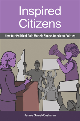 Inspired Citizens: How Our Political Role Models Shape American Politics