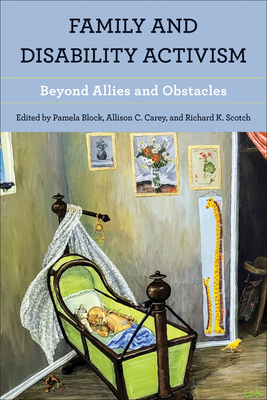 Image for Family and Disability Activism: Beyond Allies and Obstacles Family and Disability Activism: Beyond Allies and Obstacles