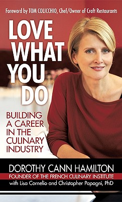 Image for Love What You Do: Building A Career In The Culinary Industry