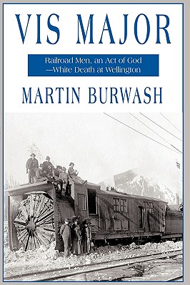 VIS MAJOR: RAILROAD MEN, AN ACT OF GOD - WHITE DEATH AT WELLINGTON