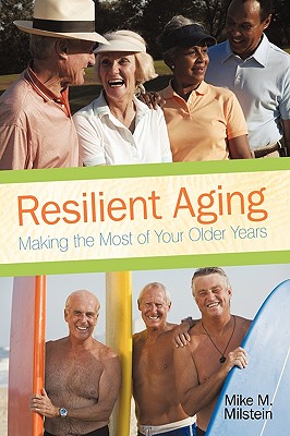 Resilient Aging: Making the Most of Your Older Years