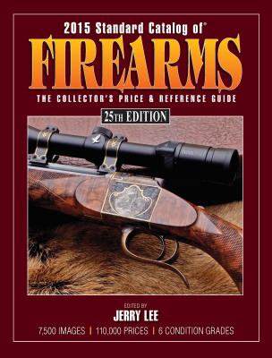 Image for 2015 Standard Catalog of Firearms 25E The Collector's Price & Reference Guide