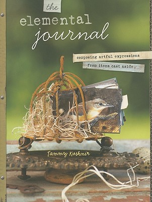 The Elemental Journal: Composing Artful Expressions from Items Cast Aside