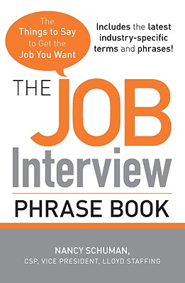 Image for The Job Interview Phrase Book: The Things to Say to Get You the Job You Want