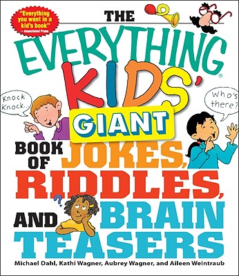 The Everything Kids' Giant Book of Jokes, Riddles, and Brain Teasers
