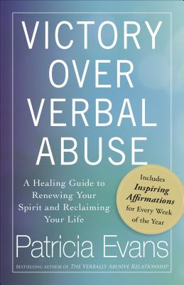 Image for Victory Over Verbal Abuse: A Healing Guide to Renewing Your Spirit and Reclaiming Your Life