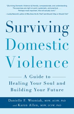 Image for Surviving Domestic Violence: A Guide to Healing Your Soul and Building Your Future Surviving Domestic Violence: A Guide to Healing Your Soul and Building Your Future