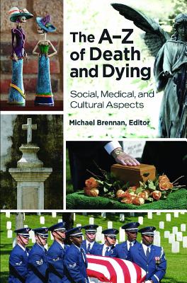 The AZ of Death and Dying: Social, Medical, and Cultural Aspects