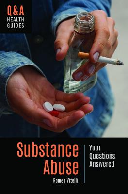 Substance Abuse: Your Questions Answered (Q&A Health Guides)