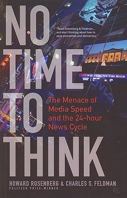 No Time To Think: The Menace Of Media Speed And The 24-Hour News Cycle