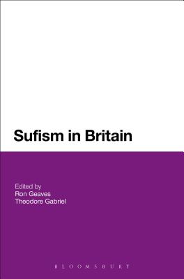 Sufism in Britain [Hardcover] Geaves, Ron and Gabriel, Theodore