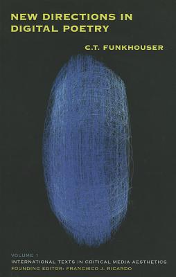 New Directions in Digital Poetry (International Texts in Critical Media Aesthetics)