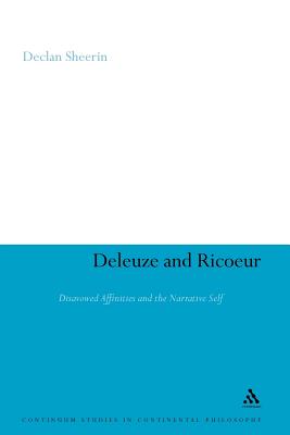 Deleuze and Ricoeur: Disavowed Affinities and the Narrative Self