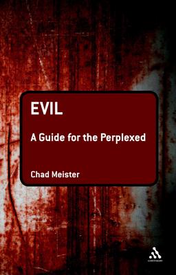 Evil: A Guide for the Perplexed (Guides for the Perplexed)