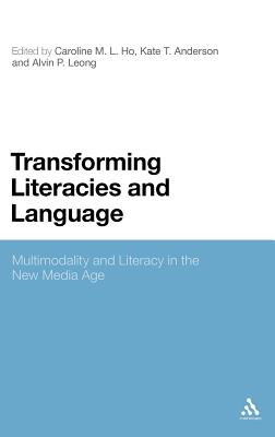 Transforming Literacies and Language: Multimodality and Literacy in the New Media Age