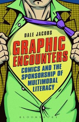 Graphic Encounters: Comics And The Sponsorship Of Multimodal Literacy
