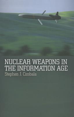 Nuclear Weapons in the Information Age