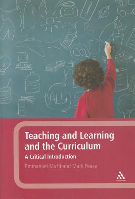 Teaching and Learning and the Curriculum: A Critical Introduction