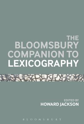 The Bloomsbury Companion To Lexicography (Bloomsbury Companions)