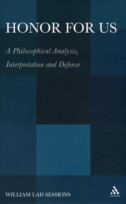 Honor For Us: A Philosophical Analysis, Interpretation And Defense