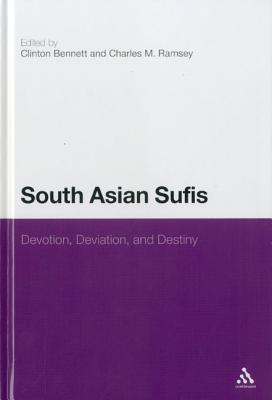 South Asian Sufis: Devotion, Deviation, and Destiny